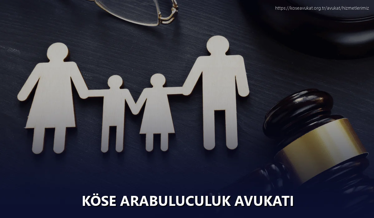 Köse Arabuluculuk Avukatı